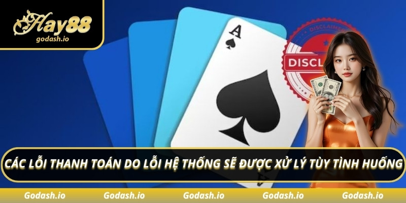 Các lỗi thanh toán do lỗi hệ thống sẽ được xử lý tùy tình huống