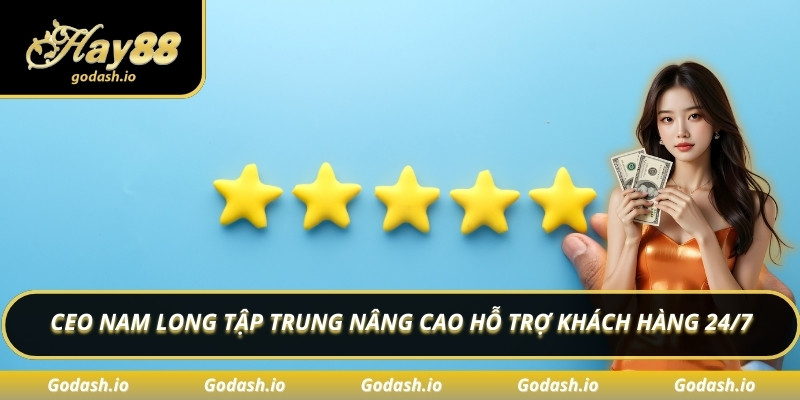 CEO Nam Long tập trung nâng cao hỗ trợ khách hàng 24/7
