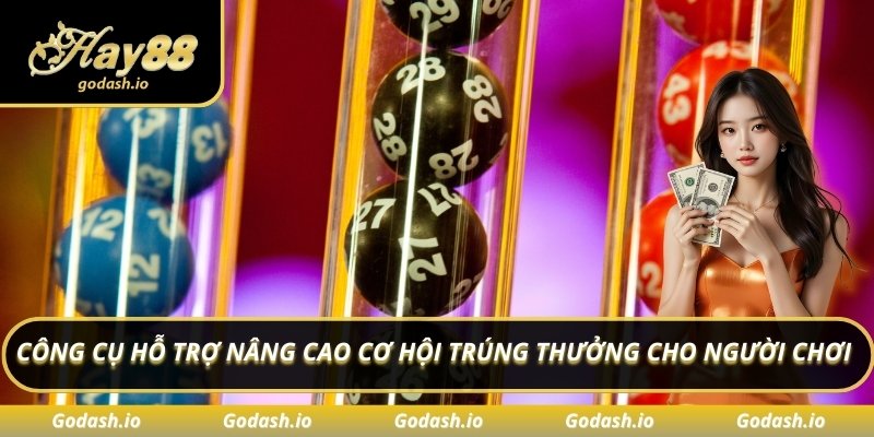 Công cụ hỗ trợ nâng cao cơ hội trúng thưởng cho người chơi