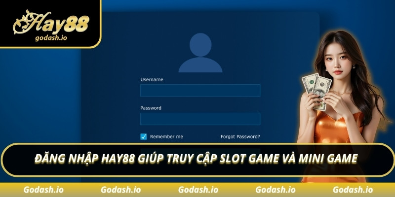 Đăng nhập Hay88 giúp truy cập slot game và mini game