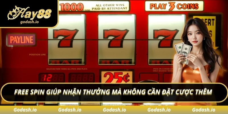 Free spin giúp nhận thưởng mà không cần đặt cược thêm