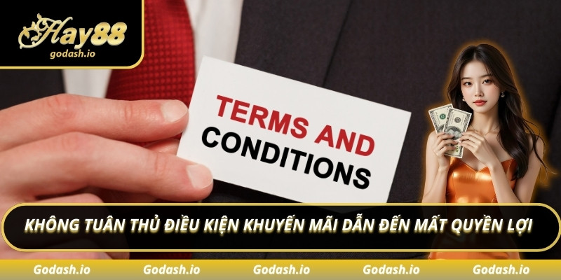 Không tuân thủ điều kiện khuyến mãi dẫn đến mất quyền lợi