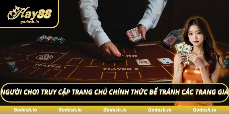 Người chơi truy cập trang chủ chính thức để tránh các trang giả